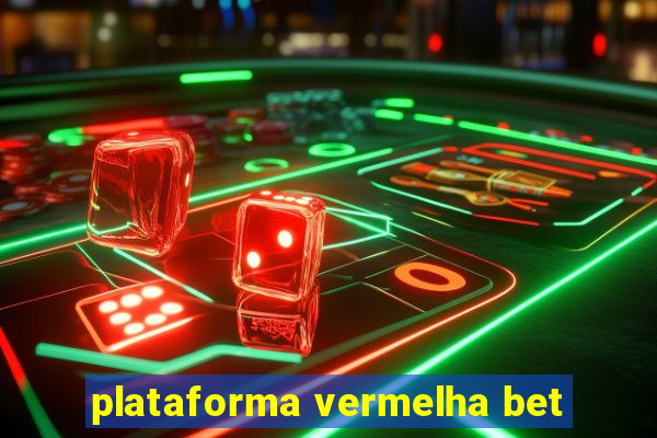 plataforma vermelha bet